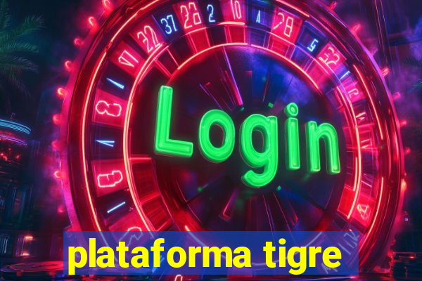 plataforma tigre